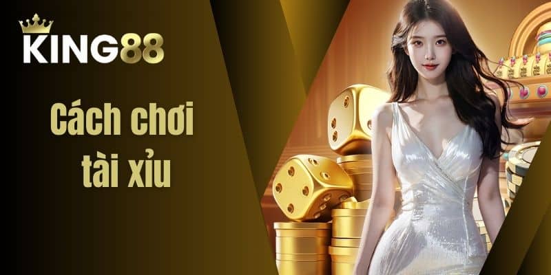 Cách chơi tài xỉu