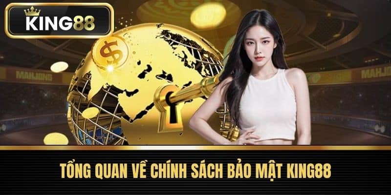 Tổng Quan Về Chính sách bảo mật King88