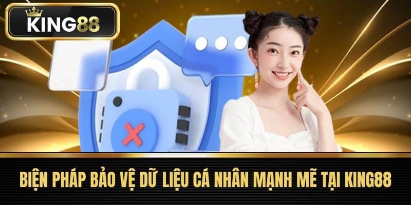 Biện Pháp Bảo Vệ Dữ Liệu Cá Nhân Mạnh Mẽ Tại KING88