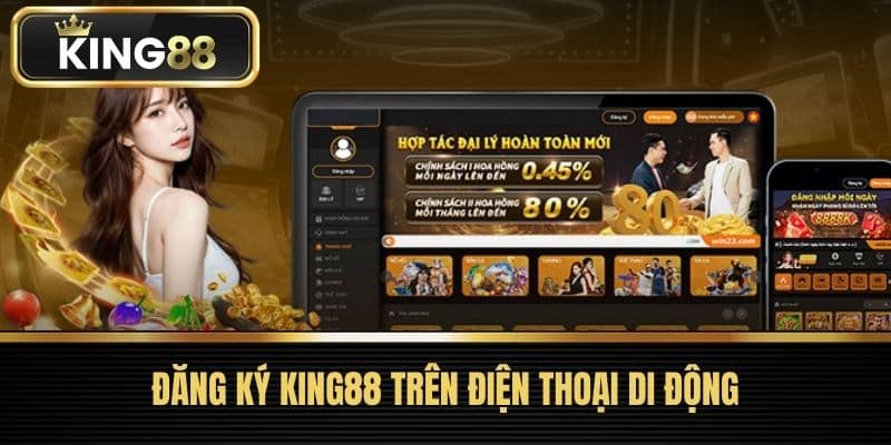 Đăng ký King88 trên điện thoại di động