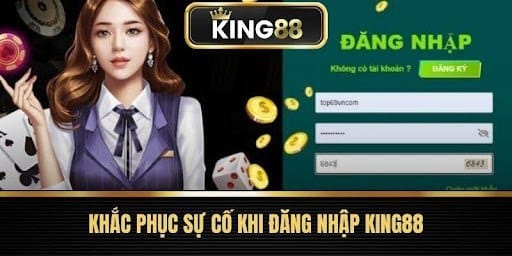 Khắc phục sự cố khi đăng nhập King88