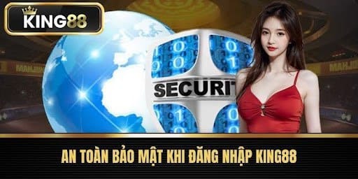 An toàn bảo mật khi đăng nhập King88