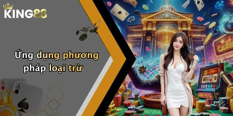 Ứng dụng phương pháp loại trừ