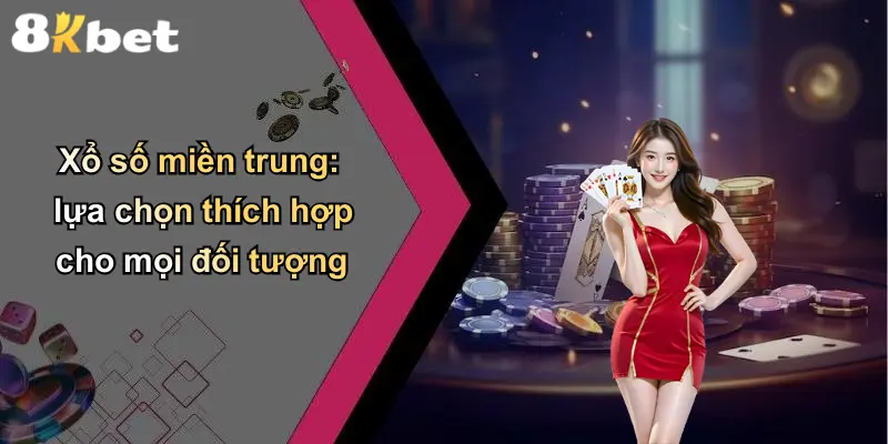 Xổ Số Miền Trung: Kênh Giải Trí Với Cơ Hội Trúng Lớn